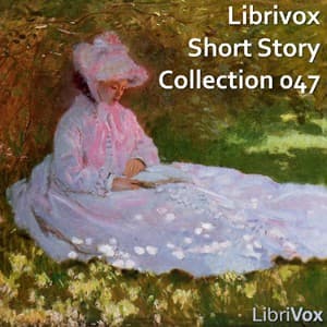 Cover of Librivox Short Story Collection 047