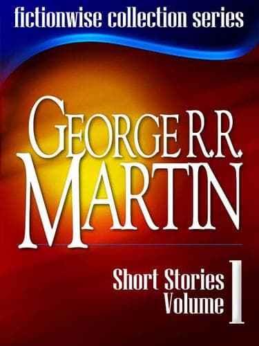 Cover of George R. R. Martin: Short Stories, Volume 1